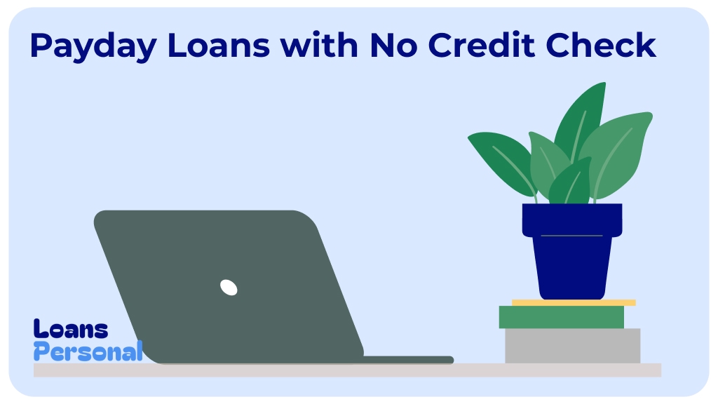 Payday Loans with No Credit Check. Apply now Payday Loans with No Credit Check. Apply now