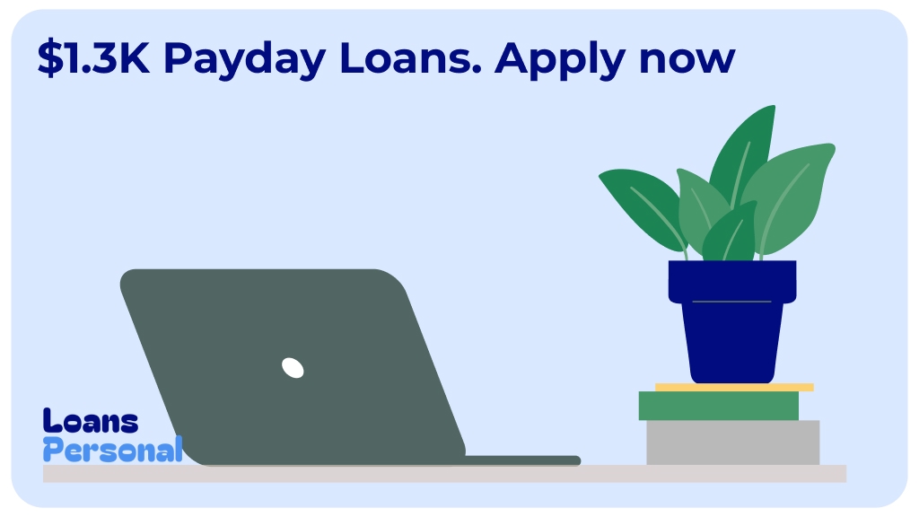 $1,300 Payday Loans. Apply now $1,300 Payday Loans. Apply now